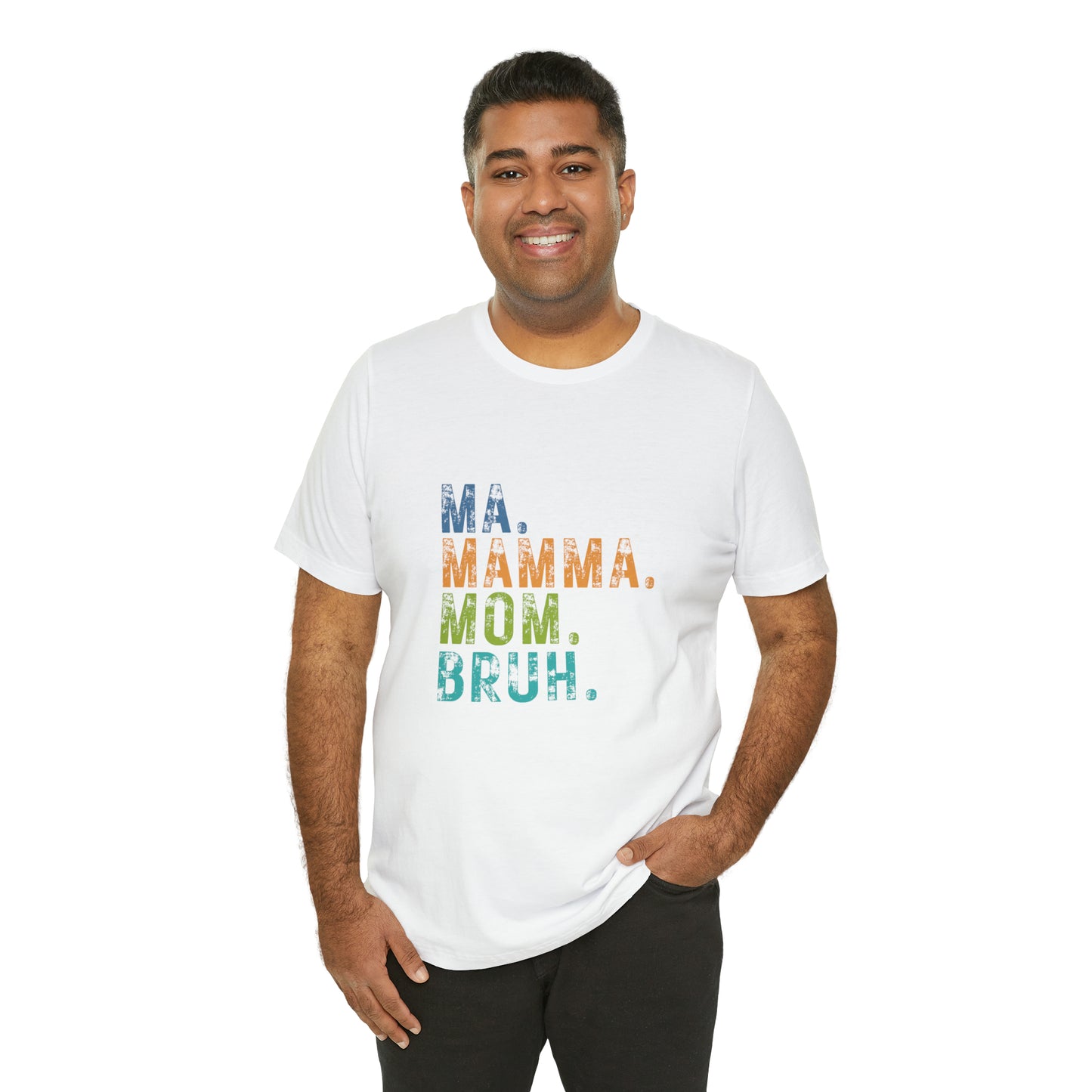 Ma mama mom bruh Unisex Jersey Short Sleeve Tee