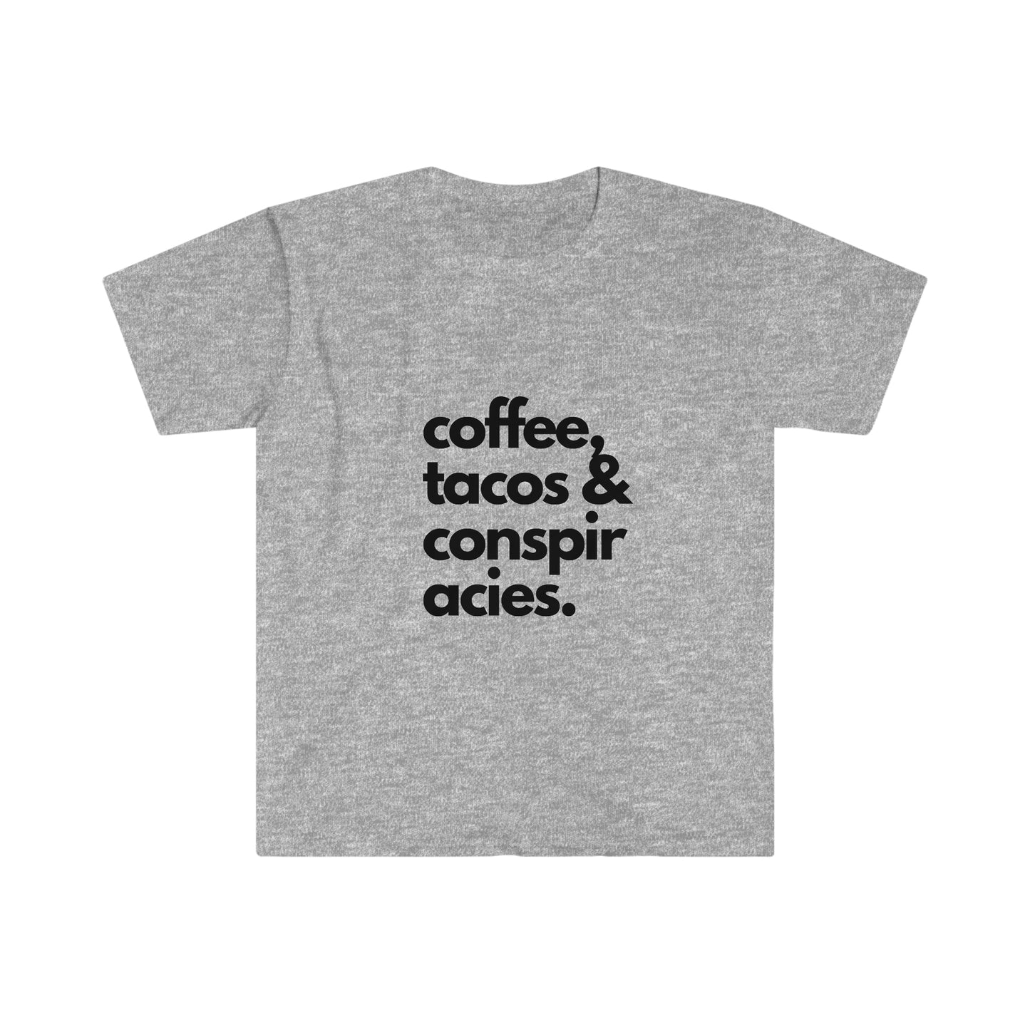 Coffee, tacos & conspiracies Unisex Softstyle T-Shirt