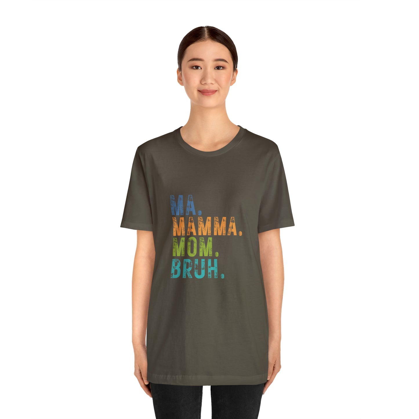 Ma mama mom bruh Unisex Jersey Short Sleeve Tee