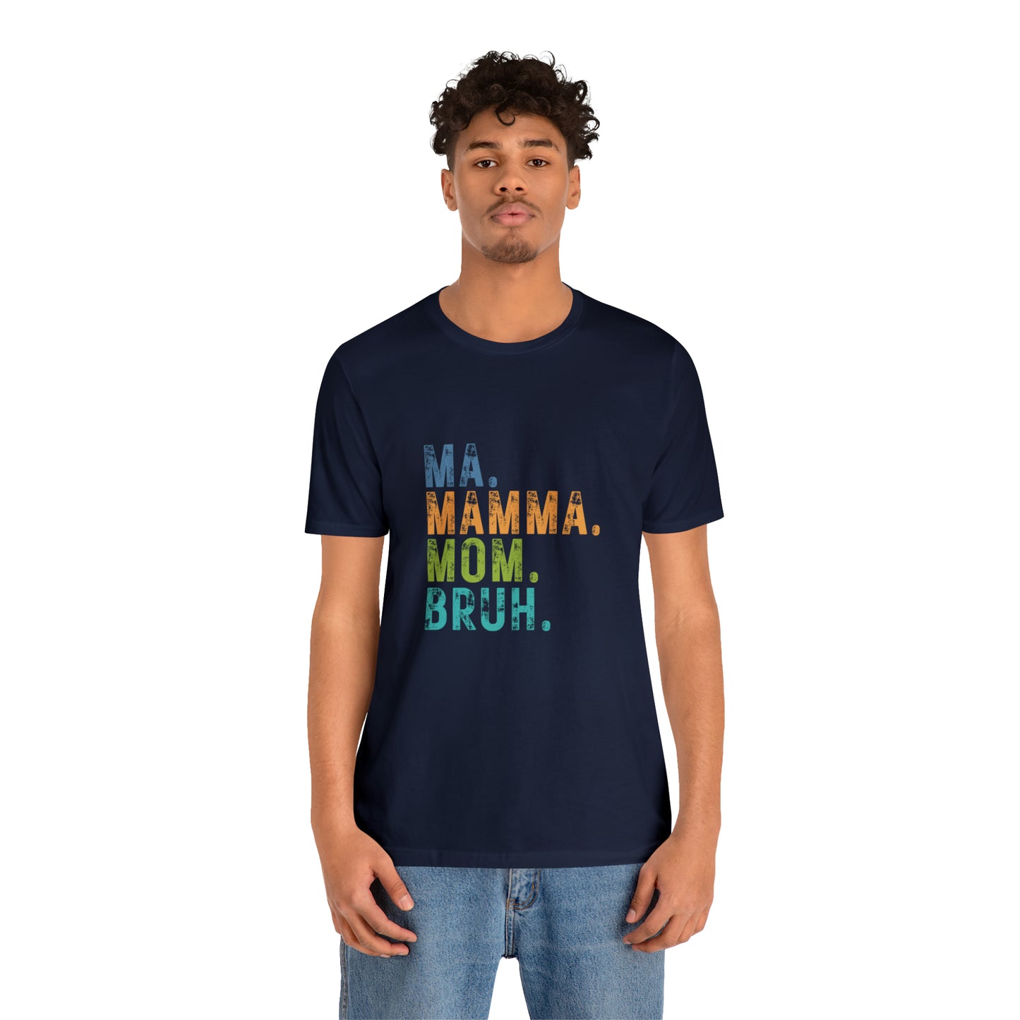 Ma mama mom bruh Unisex Jersey Short Sleeve Tee