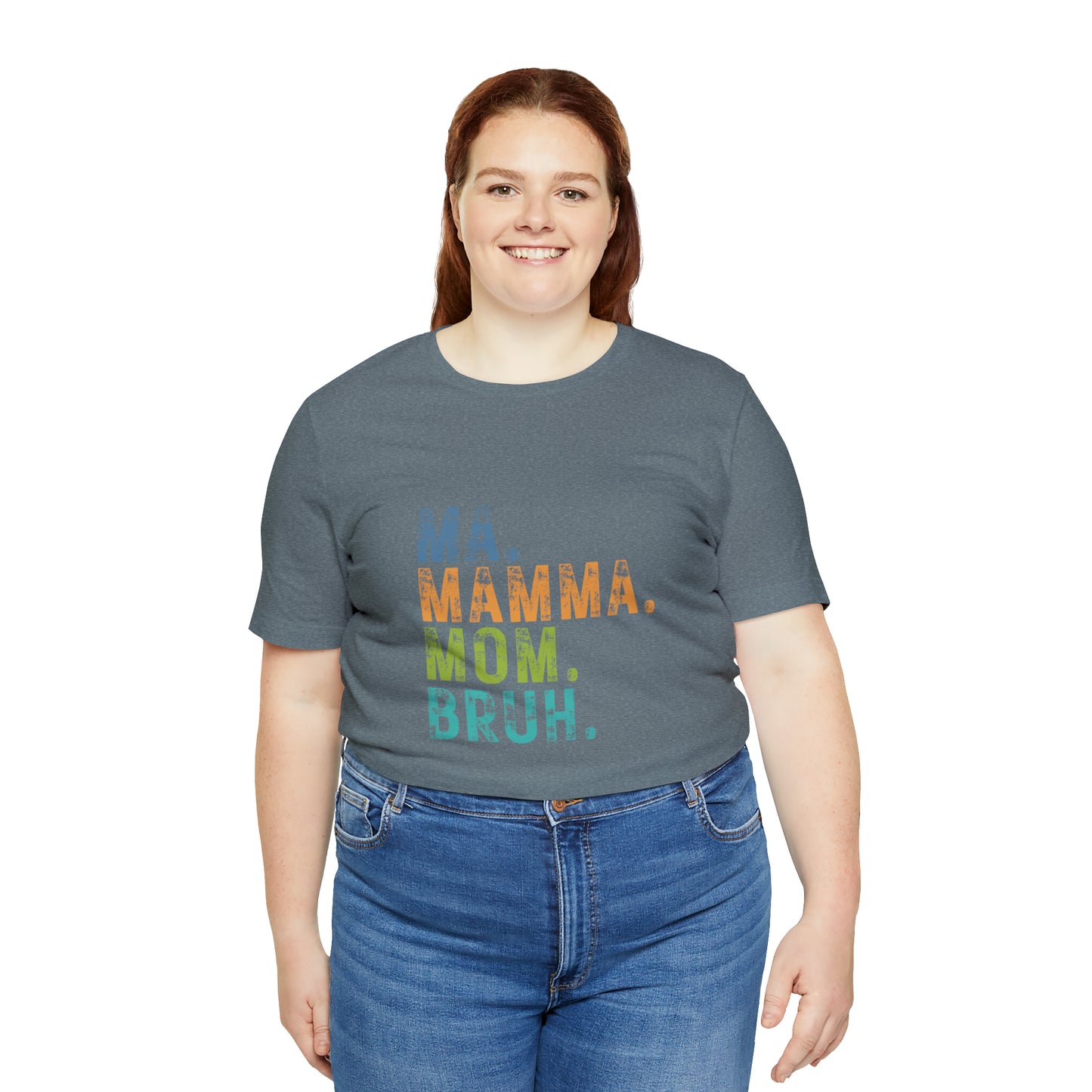 Ma mama mom bruh Unisex Jersey Short Sleeve Tee