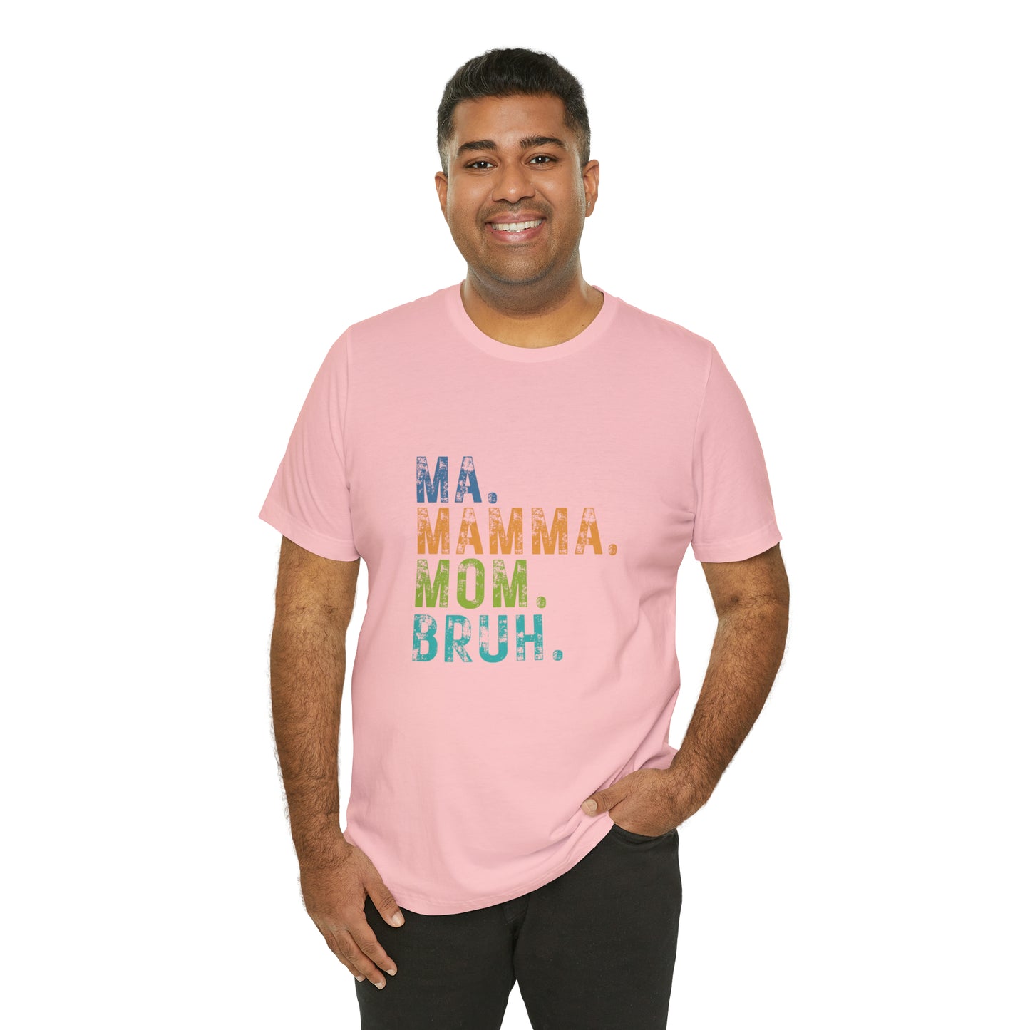 Ma mama mom bruh Unisex Jersey Short Sleeve Tee