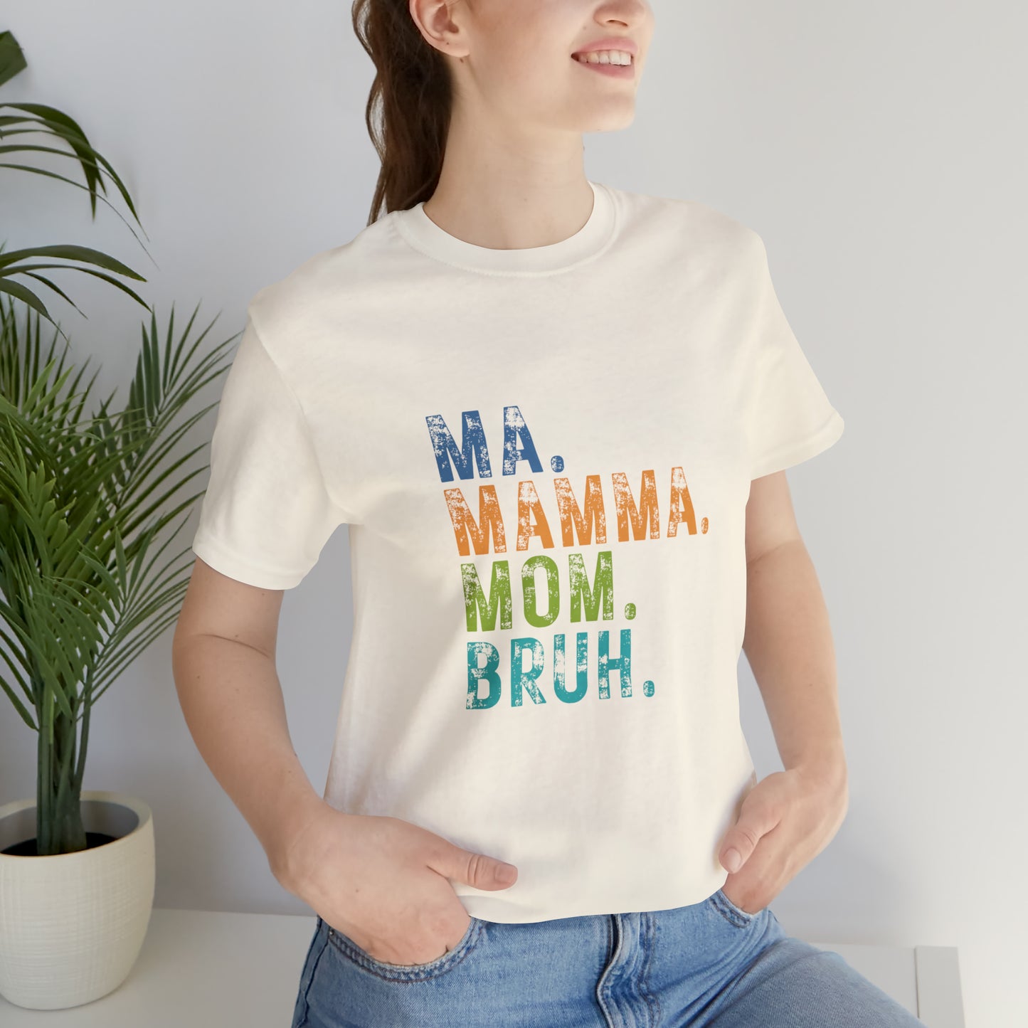 Ma mama mom bruh Unisex Jersey Short Sleeve Tee