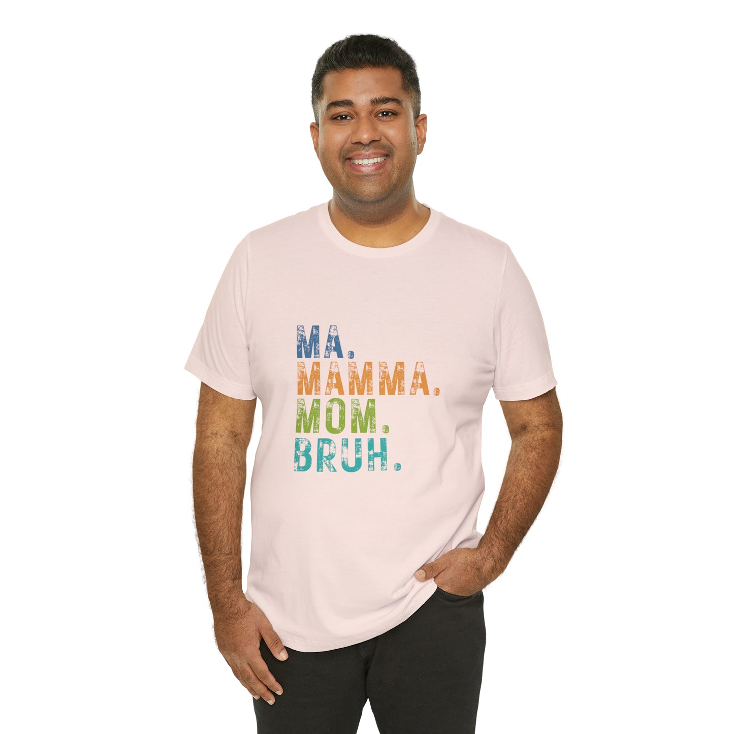 Ma mama mom bruh Unisex Jersey Short Sleeve Tee