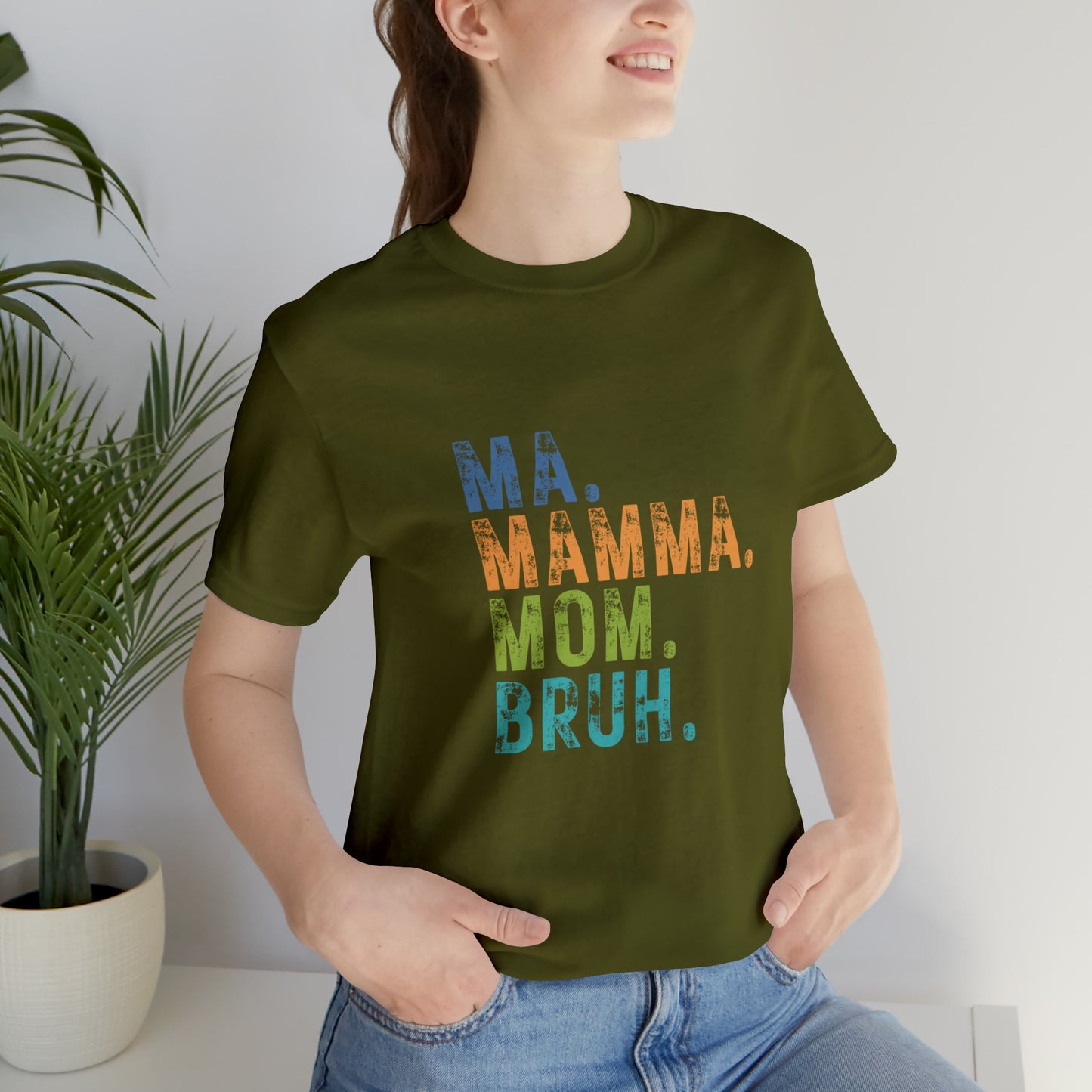 Ma mama mom bruh Unisex Jersey Short Sleeve Tee