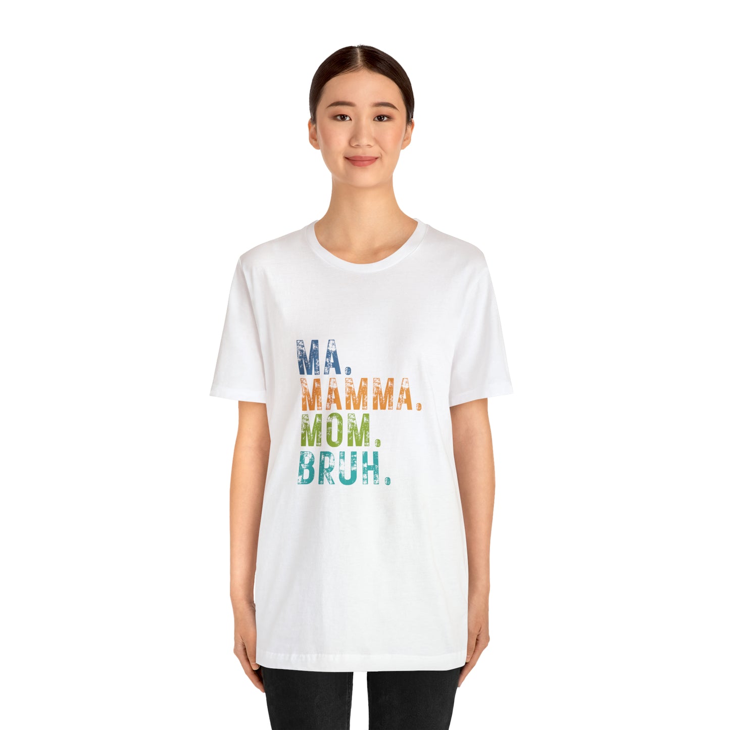 Ma mama mom bruh Unisex Jersey Short Sleeve Tee