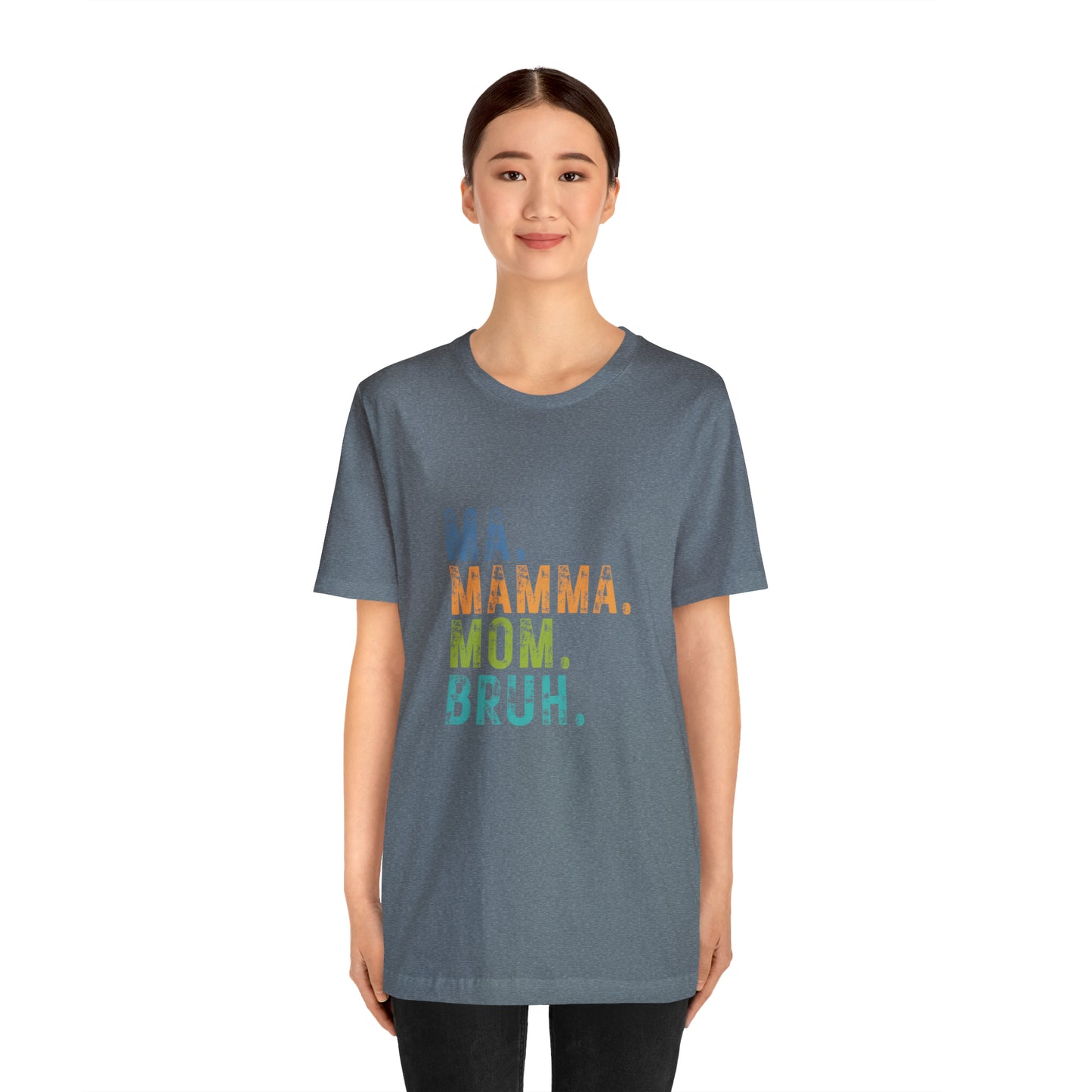 Ma mama mom bruh Unisex Jersey Short Sleeve Tee