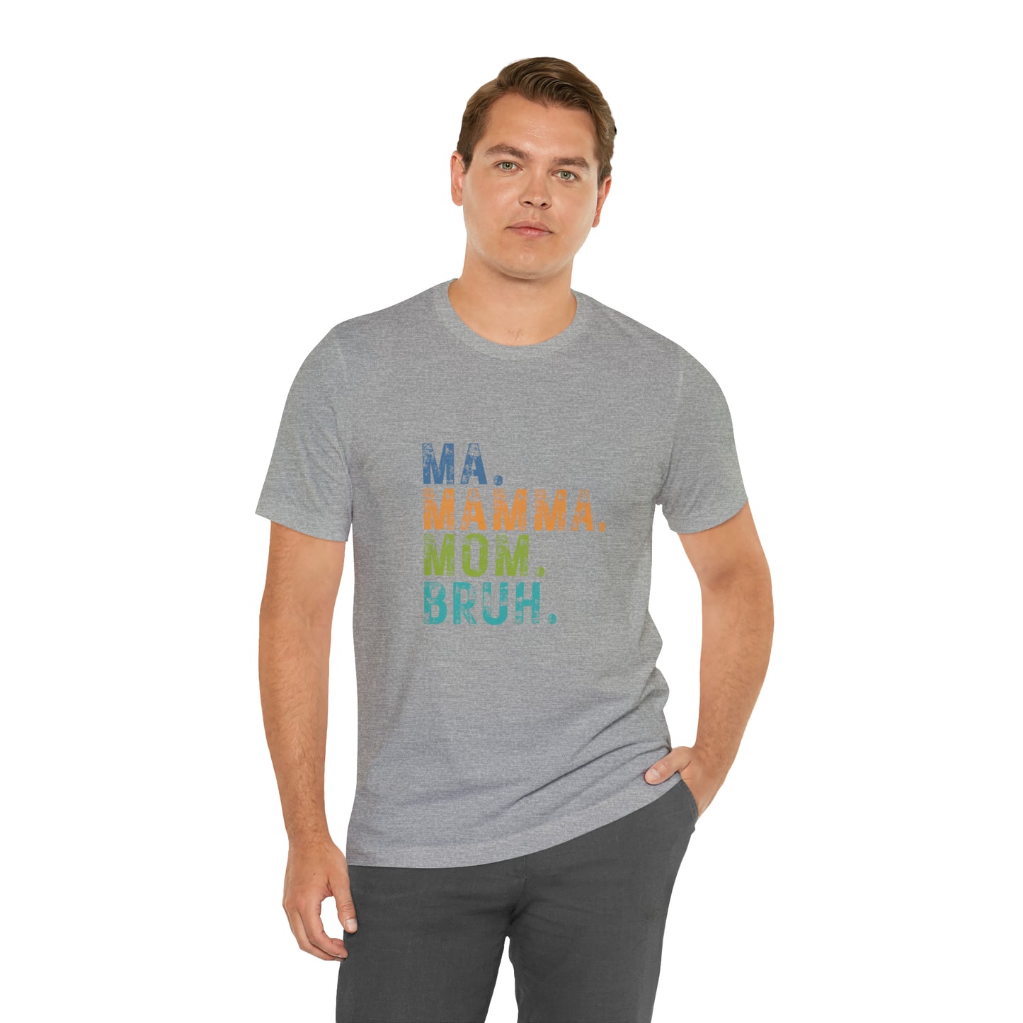 Ma mama mom bruh Unisex Jersey Short Sleeve Tee