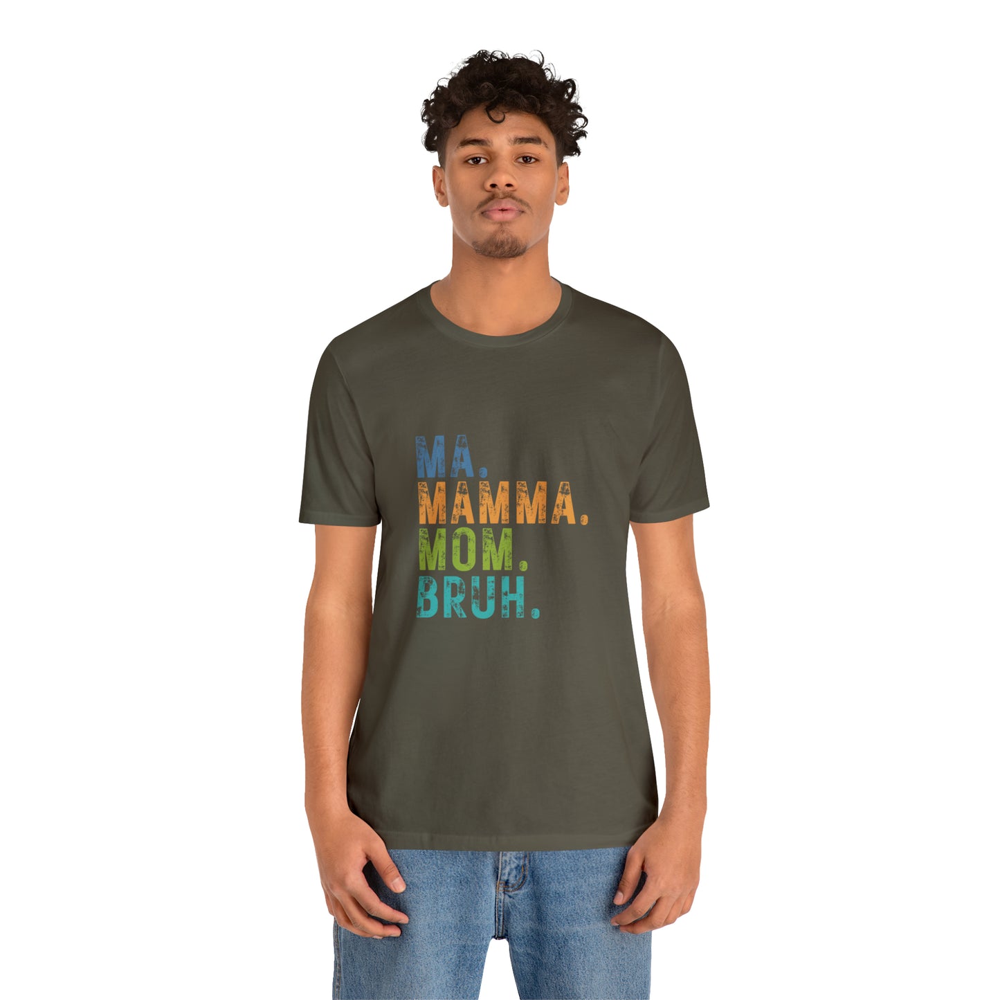 Ma mama mom bruh Unisex Jersey Short Sleeve Tee