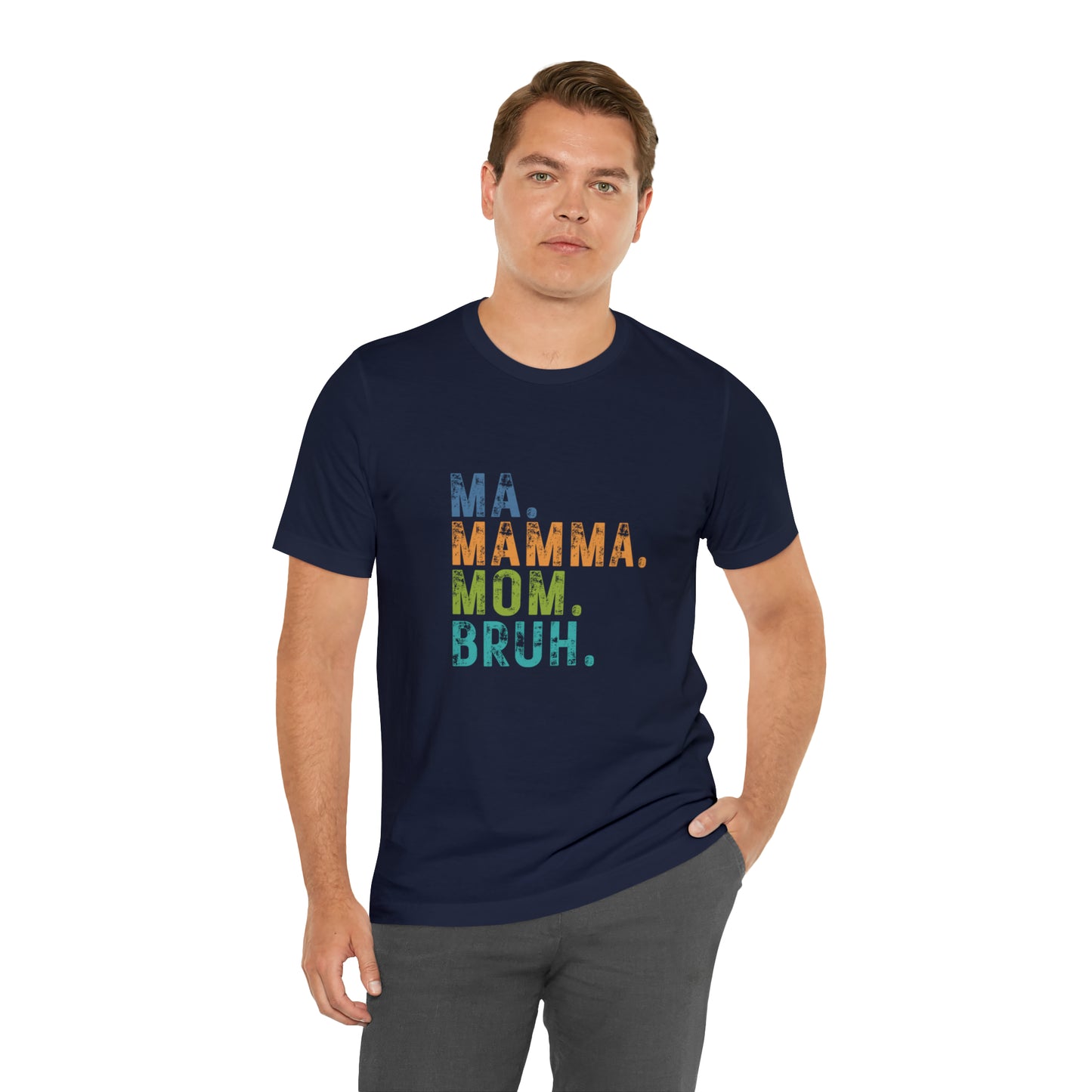 Ma mama mom bruh Unisex Jersey Short Sleeve Tee