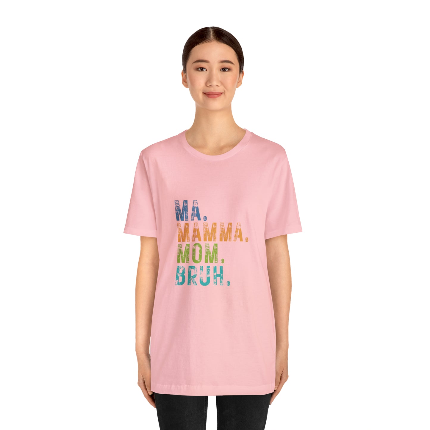 Ma mama mom bruh Unisex Jersey Short Sleeve Tee