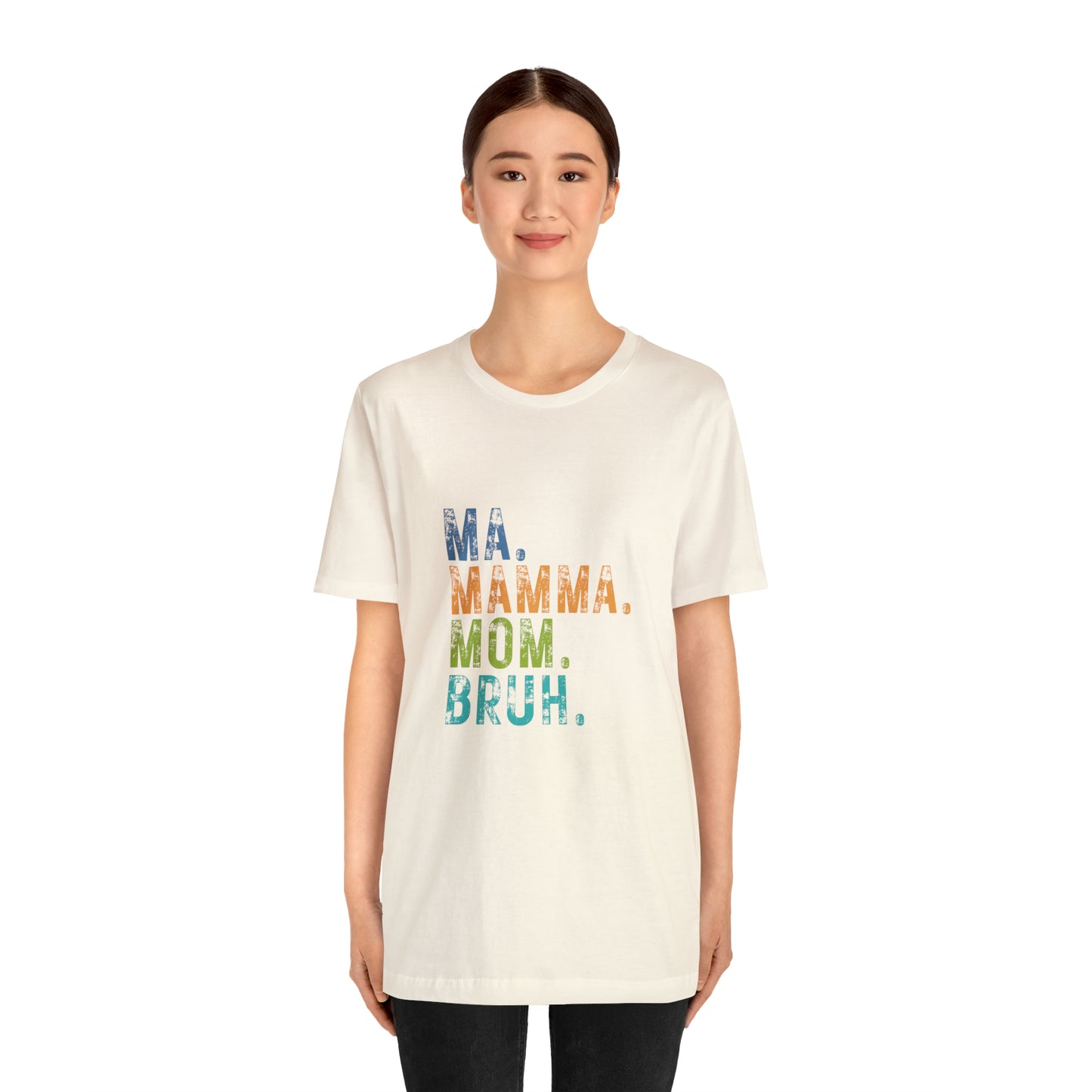 Ma mama mom bruh Unisex Jersey Short Sleeve Tee