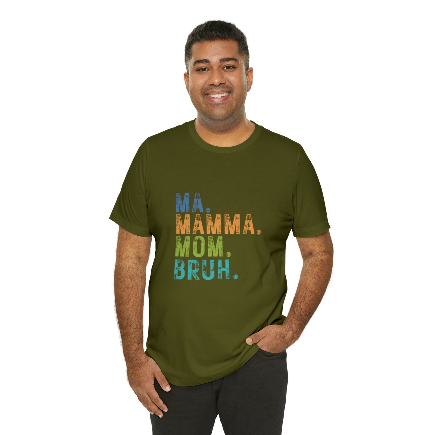 Ma mama mom bruh Unisex Jersey Short Sleeve Tee