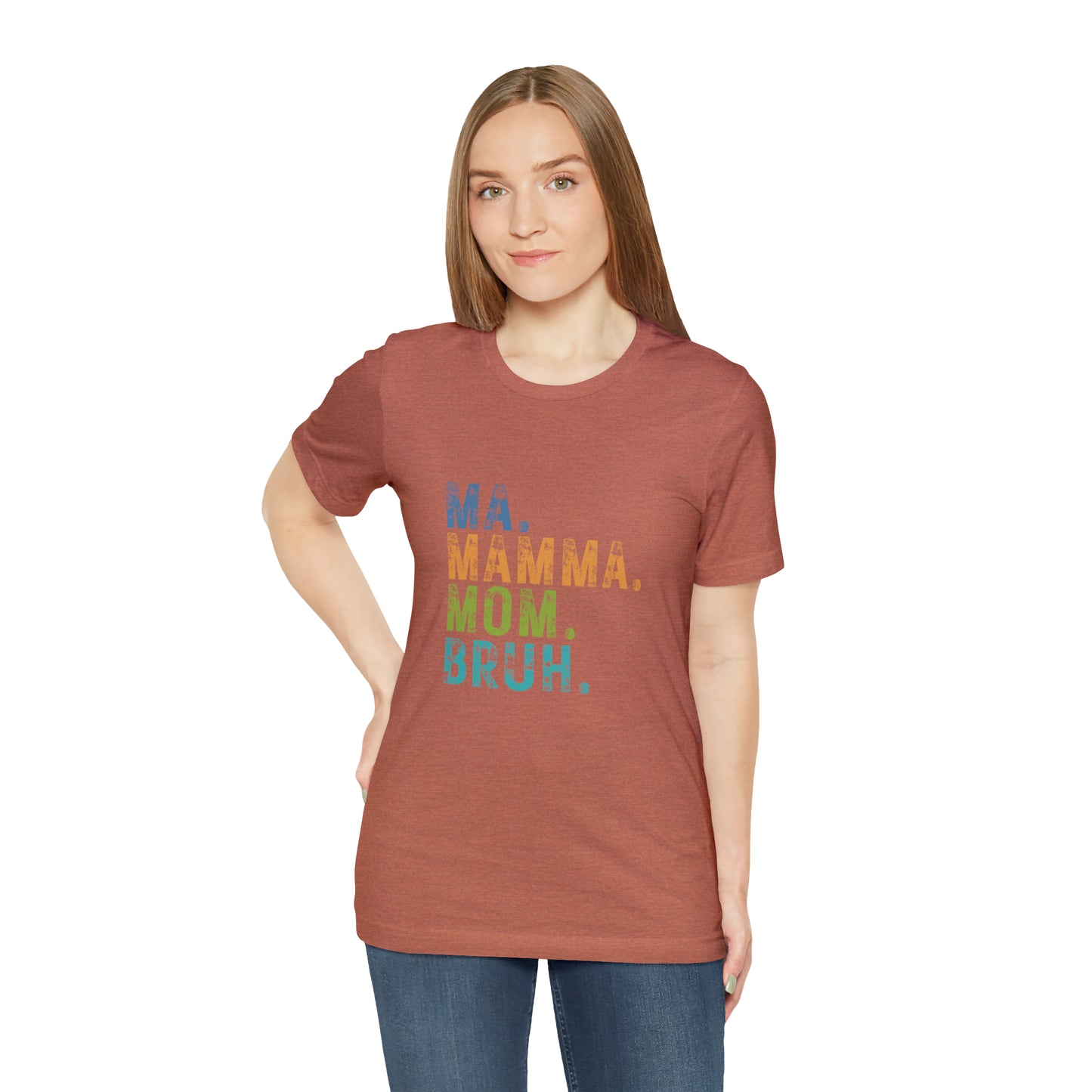 Ma mama mom bruh Unisex Jersey Short Sleeve Tee