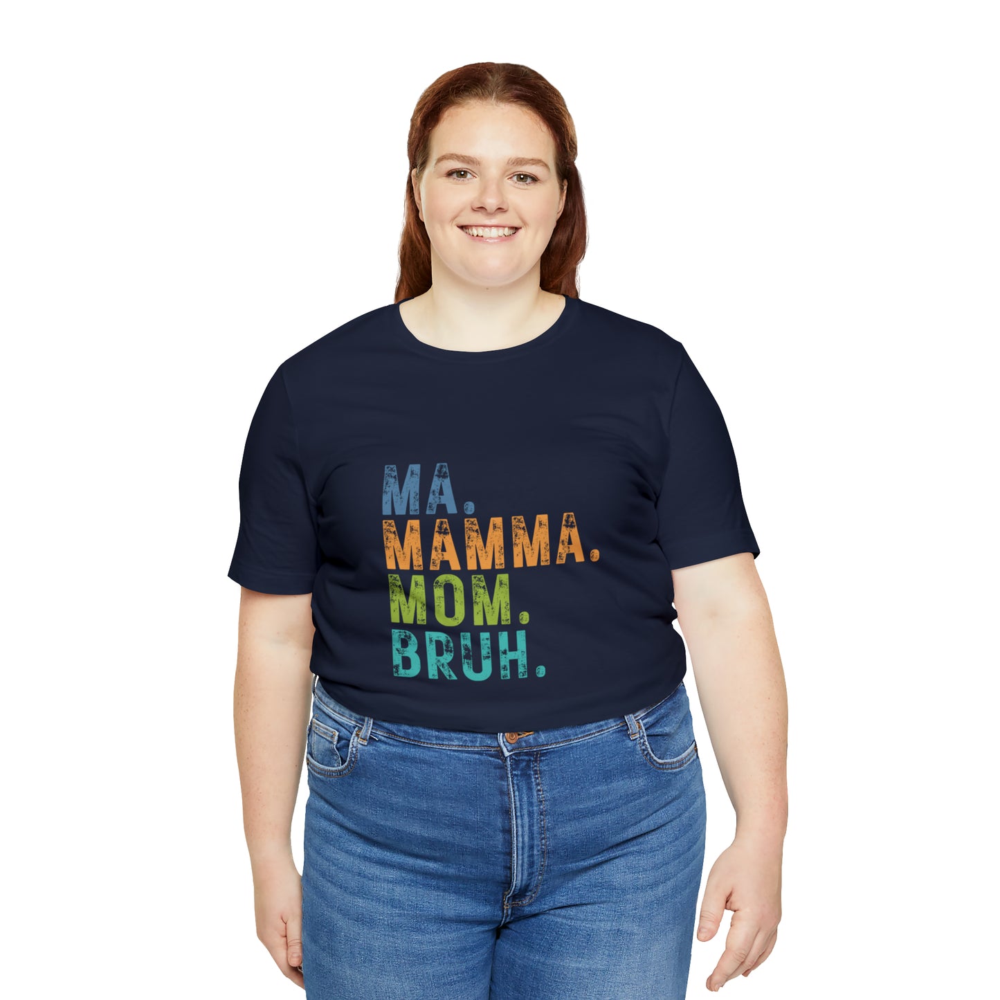 Ma mama mom bruh Unisex Jersey Short Sleeve Tee