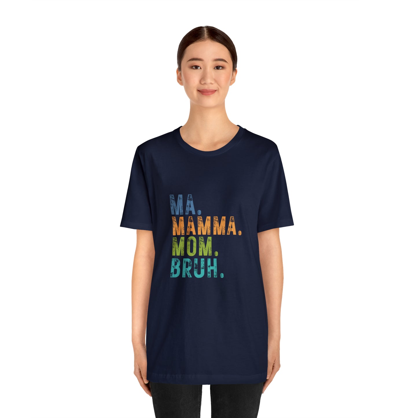 Ma mama mom bruh Unisex Jersey Short Sleeve Tee