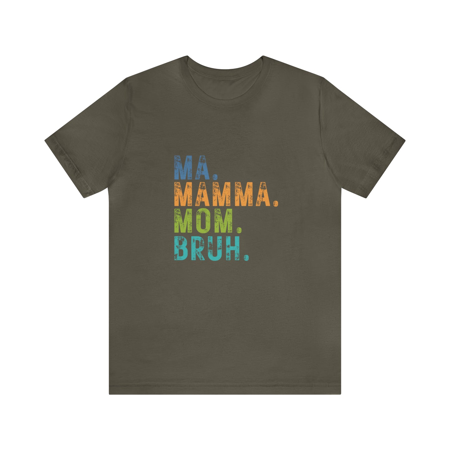 Ma mama mom bruh Unisex Jersey Short Sleeve Tee