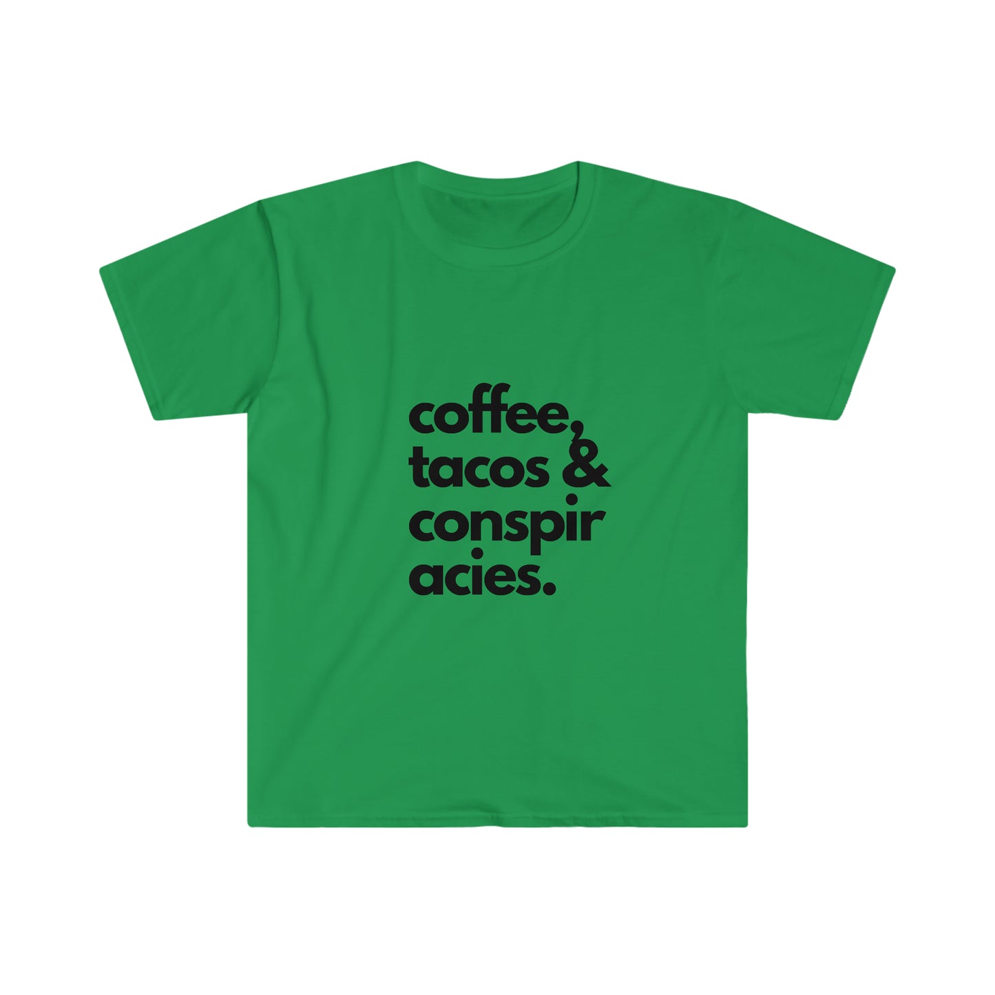 Coffee, tacos & conspiracies Unisex Softstyle T-Shirt