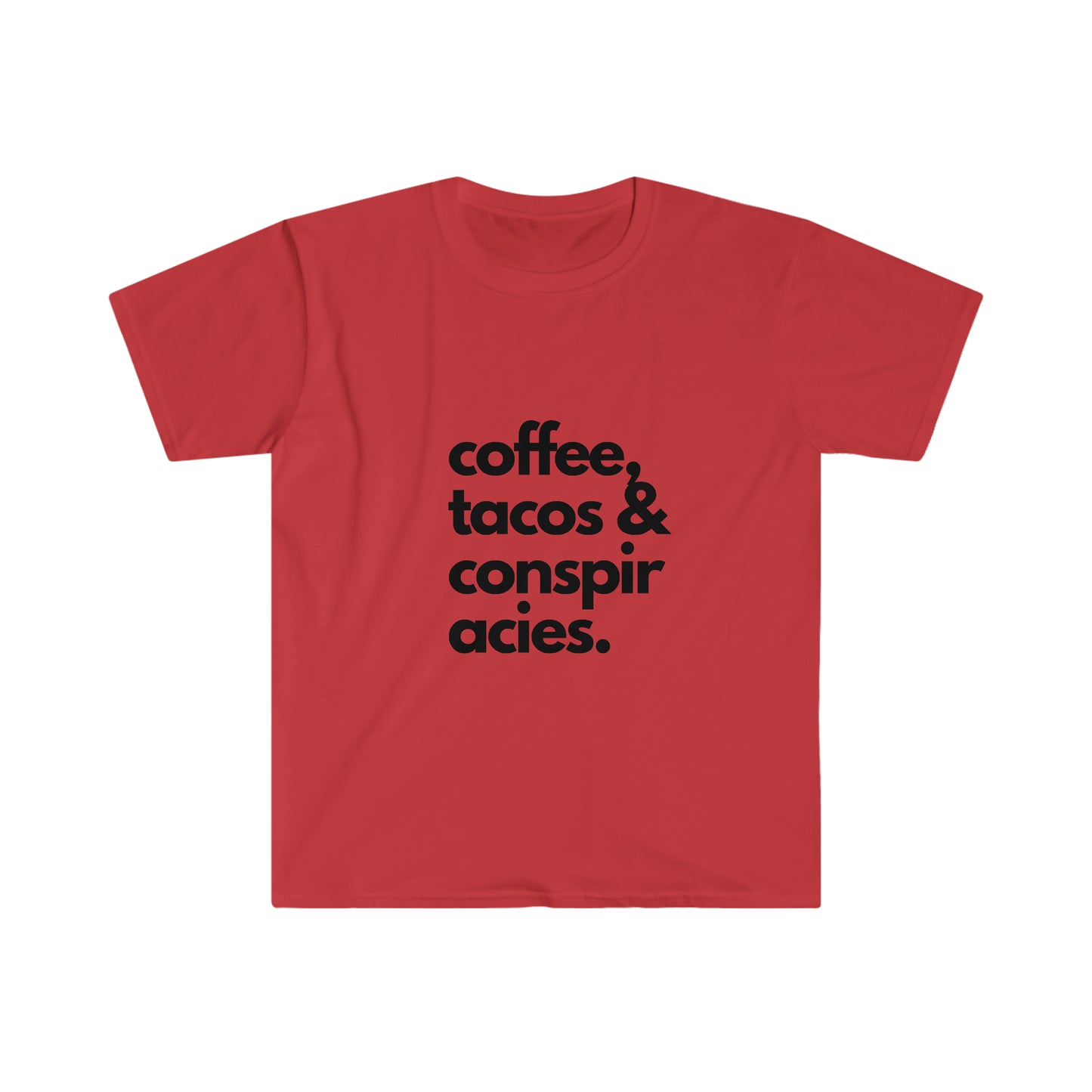 Coffee, tacos & conspiracies Unisex Softstyle T-Shirt