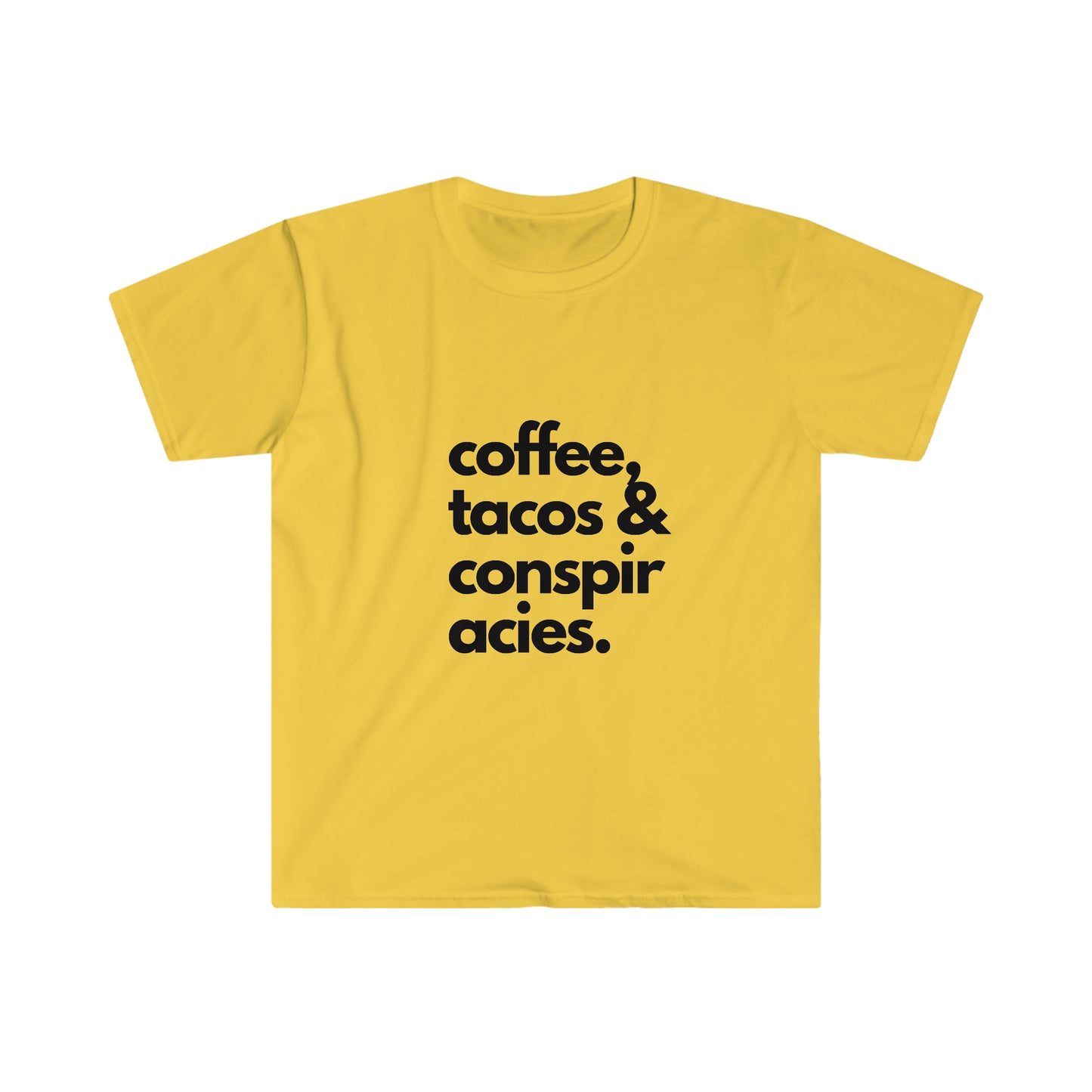 Coffee, tacos & conspiracies Unisex Softstyle T-Shirt