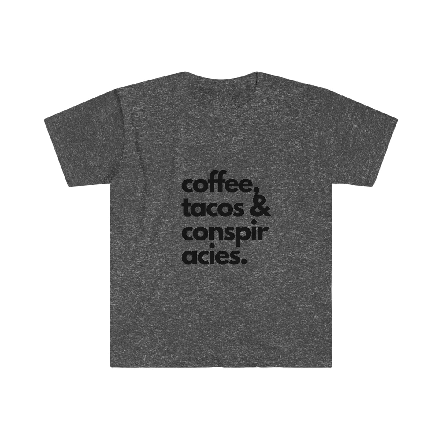 Coffee, tacos & conspiracies Unisex Softstyle T-Shirt