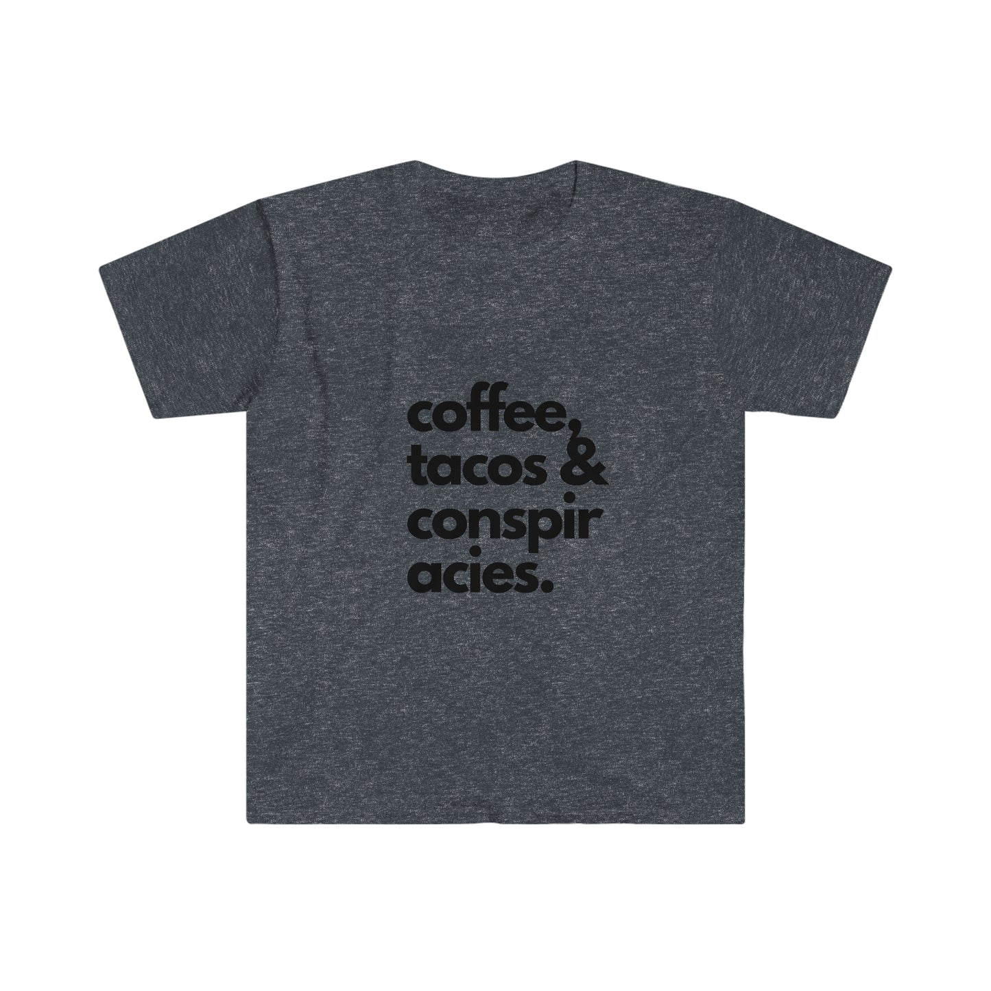 Coffee, tacos & conspiracies Unisex Softstyle T-Shirt