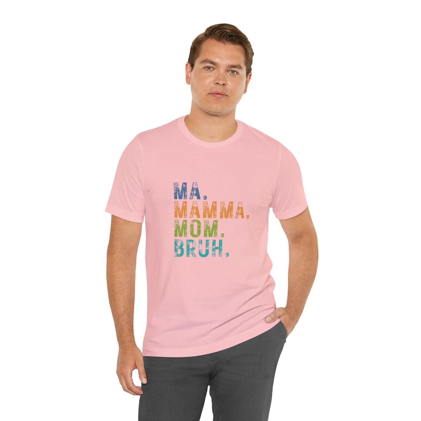 Ma mama mom bruh Unisex Jersey Short Sleeve Tee