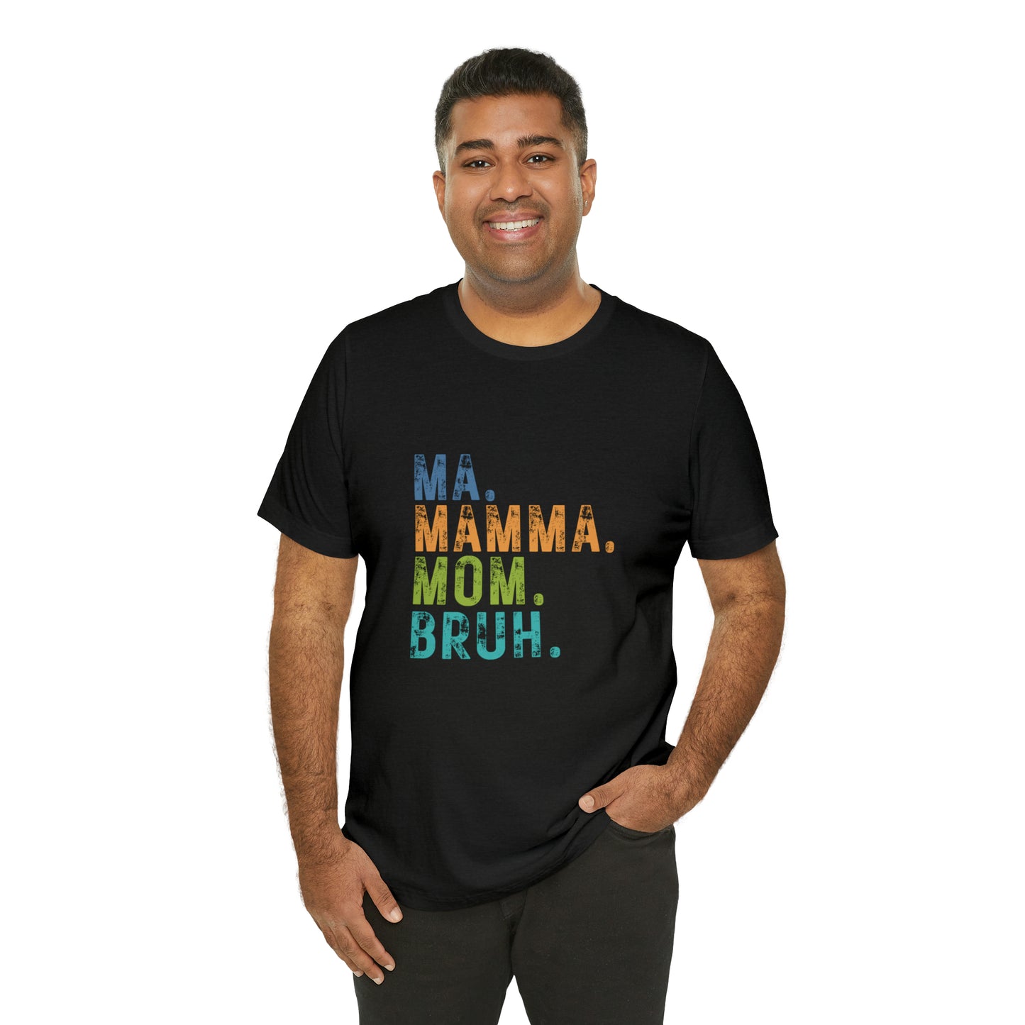 Ma mama mom bruh Unisex Jersey Short Sleeve Tee