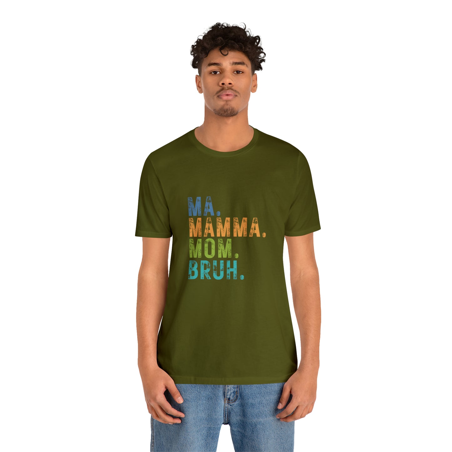 Ma mama mom bruh Unisex Jersey Short Sleeve Tee