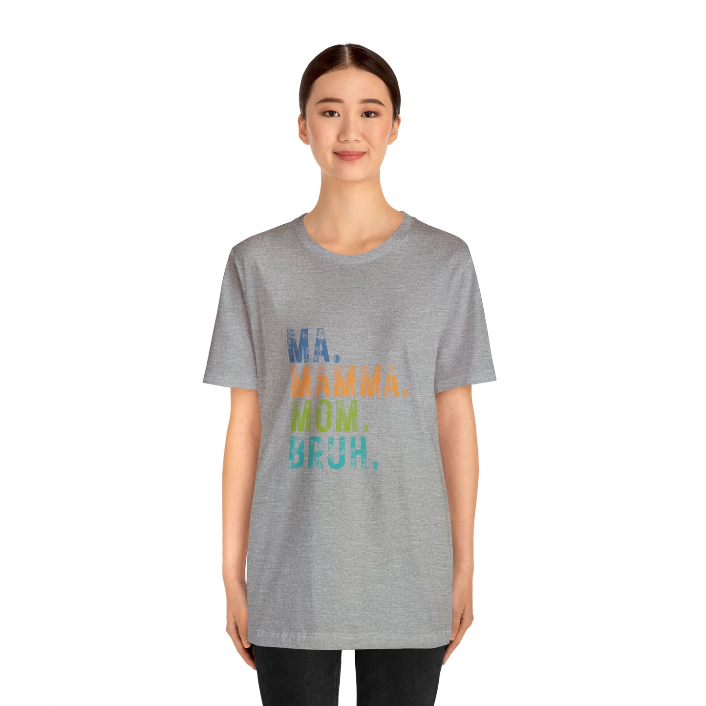 Ma mama mom bruh Unisex Jersey Short Sleeve Tee