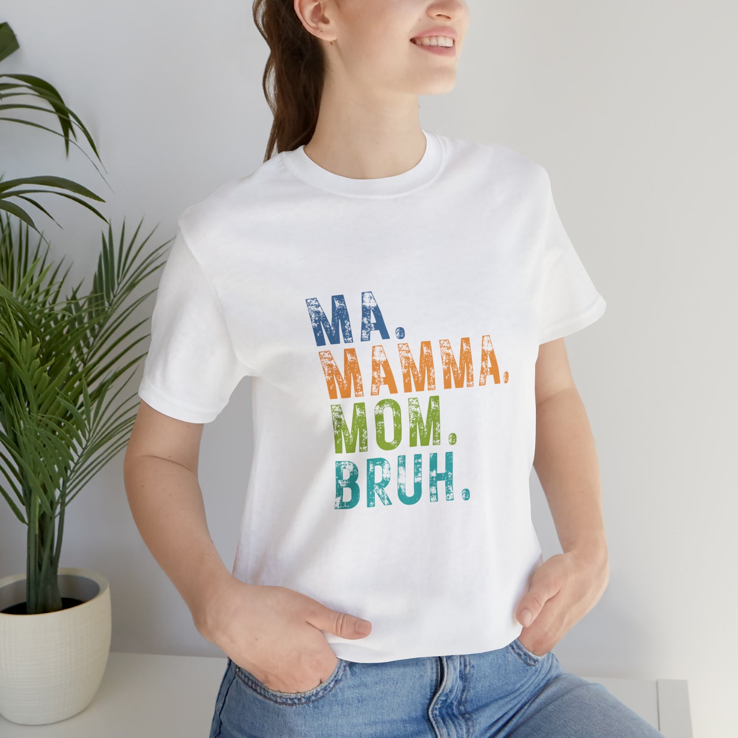 Ma mama mom bruh Unisex Jersey Short Sleeve Tee