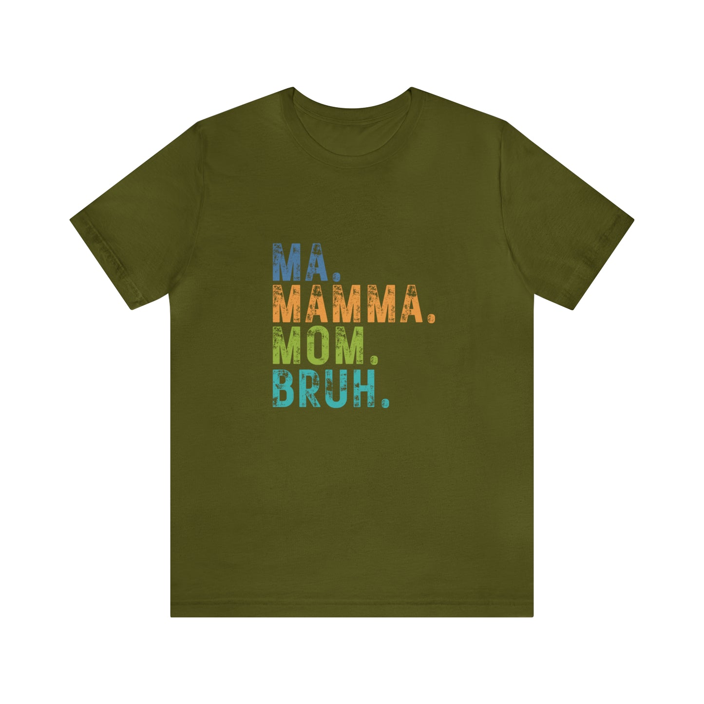 Ma mama mom bruh Unisex Jersey Short Sleeve Tee