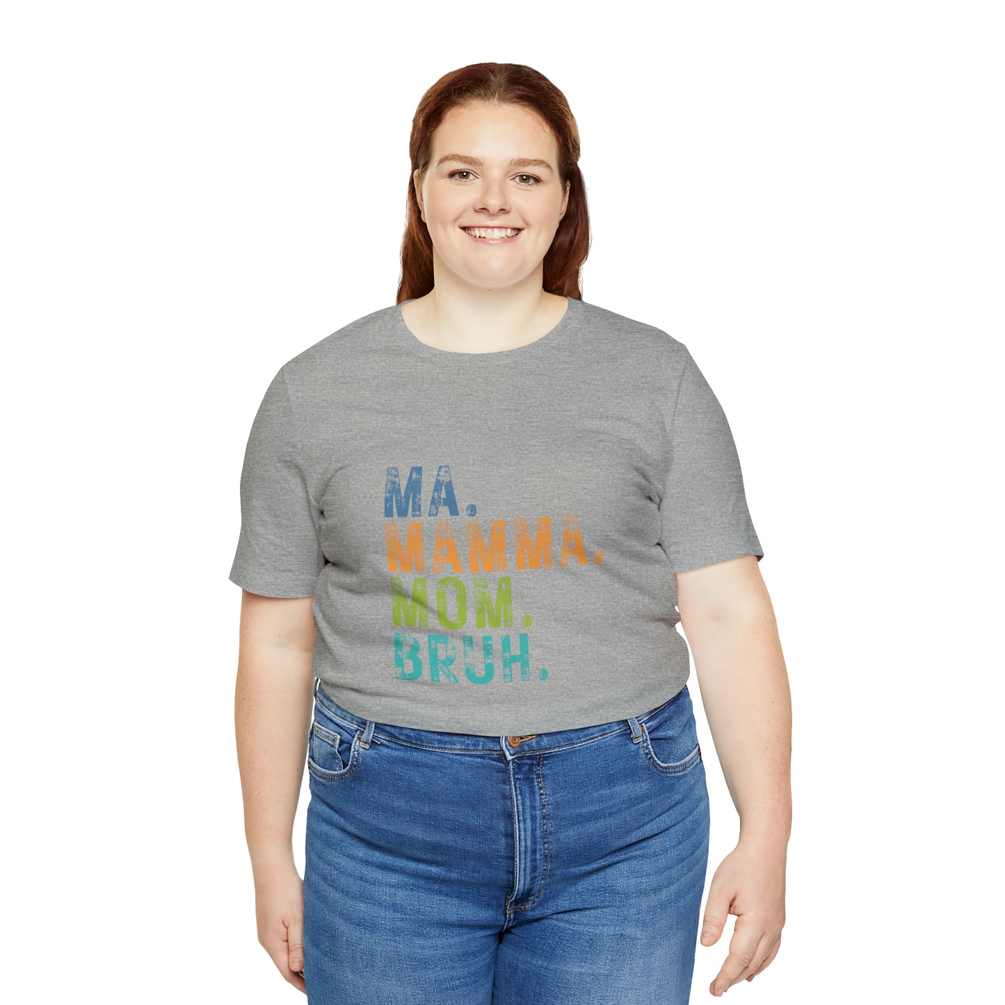 Ma mama mom bruh Unisex Jersey Short Sleeve Tee