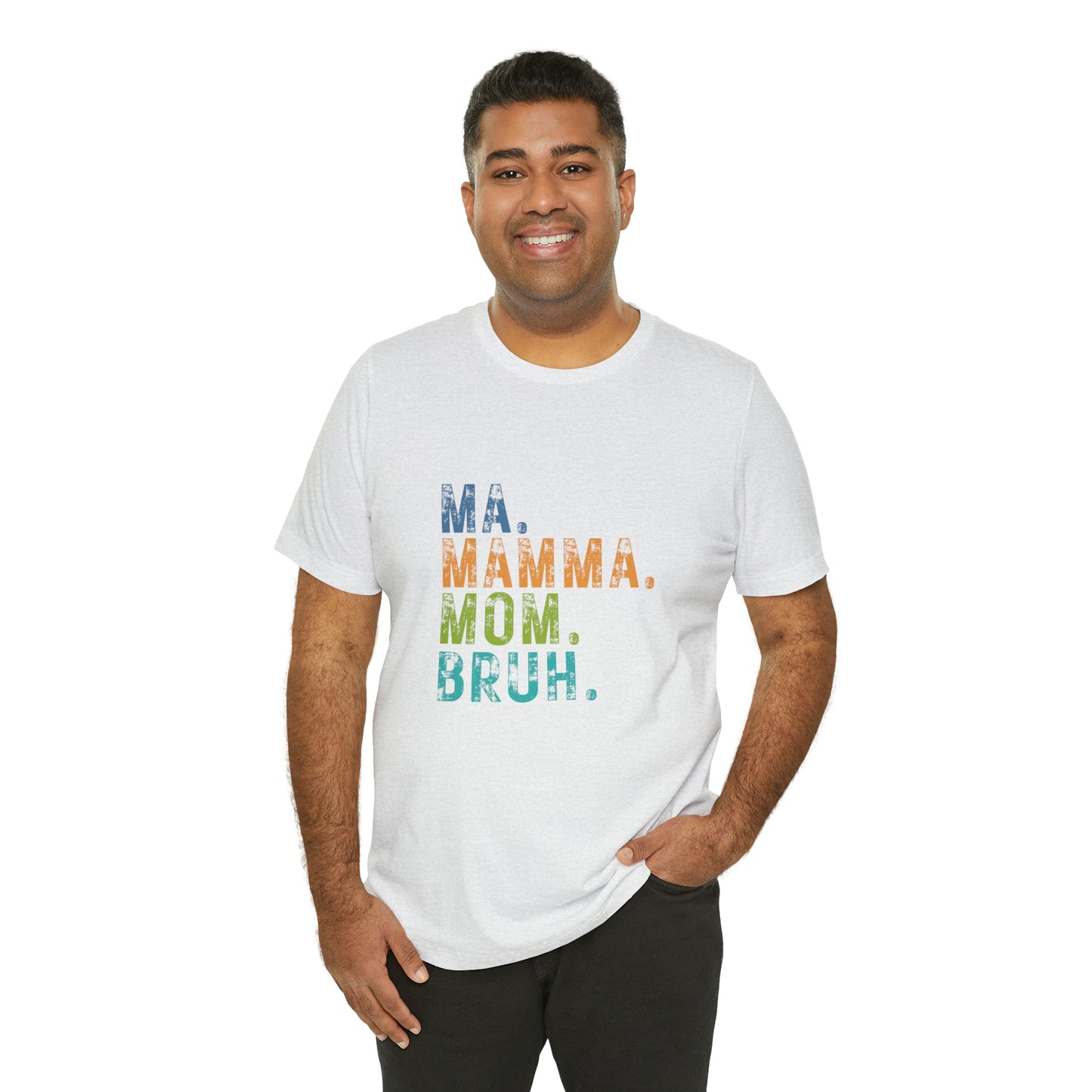 Ma mama mom bruh Unisex Jersey Short Sleeve Tee