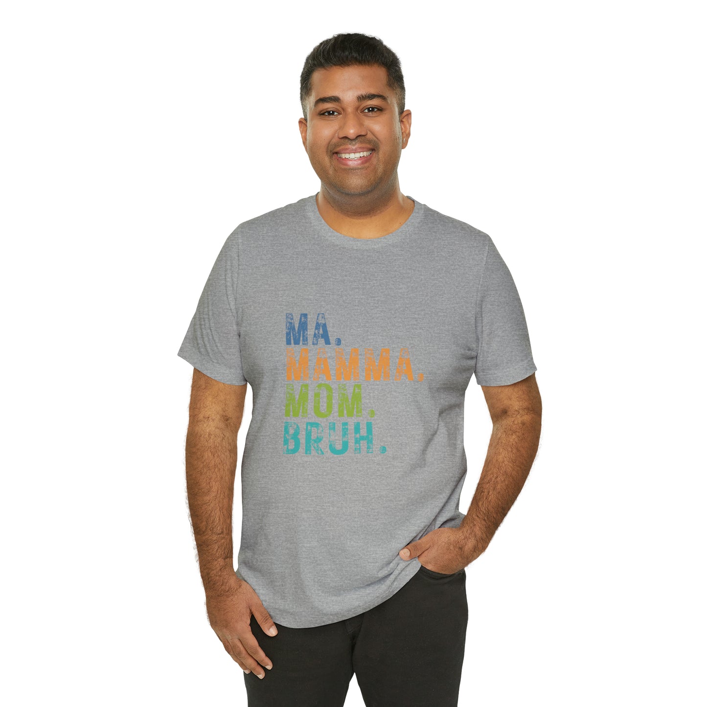 Ma mama mom bruh Unisex Jersey Short Sleeve Tee