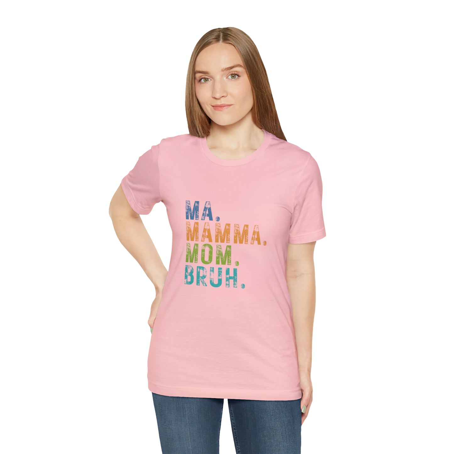 Ma mama mom bruh Unisex Jersey Short Sleeve Tee