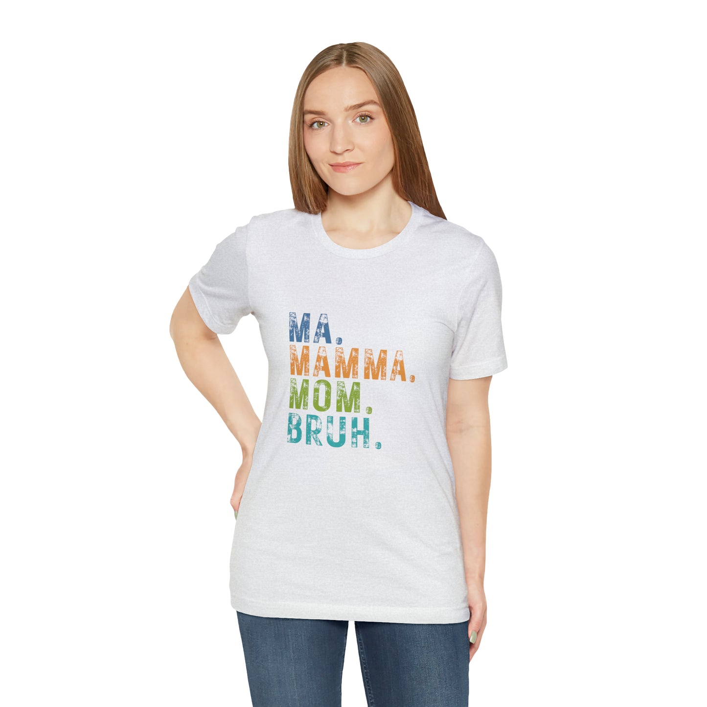 Ma mama mom bruh Unisex Jersey Short Sleeve Tee