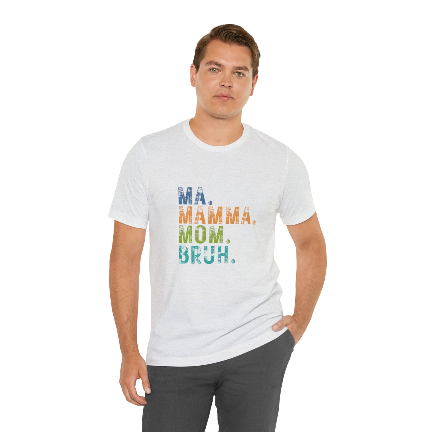 Ma mama mom bruh Unisex Jersey Short Sleeve Tee