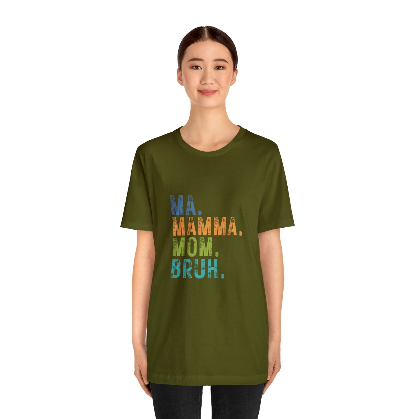 Ma mama mom bruh Unisex Jersey Short Sleeve Tee