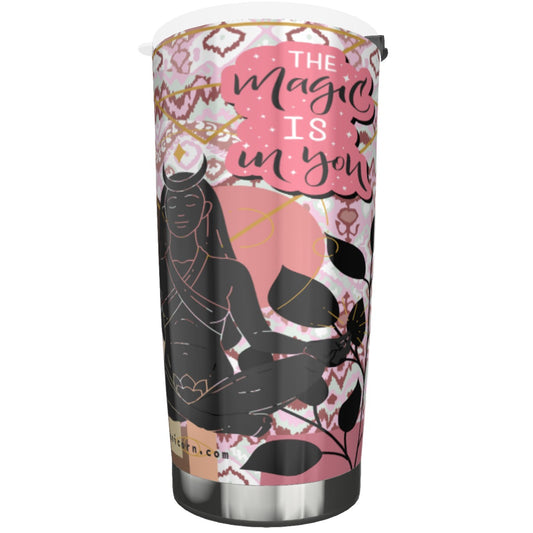 The magic is in you Stainless steel Tumbler 20oz